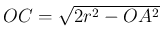 $ OC=\sqrt{2r^2-OA^2}$