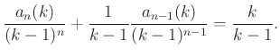 $\displaystyle \frac{a_n(k)}{(k-1)^n}+\frac{1}{k-1}\frac{a_{n-1}(k)}{(k-1)^{n-1}}=\frac{k}{k-1}.
$