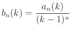 $ b_n(k)=\frac{a_n(k)}{(k-1 )^n}$