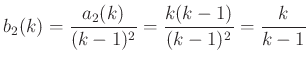 $ b_2(k)=\frac{a_2(k)}{(k-1)^2}=\frac{k(k-1)}{(k-1)^2}=\frac{k}{k-1}$
