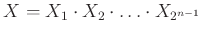 $ X=X_1\cdot X_2\cdot \ldots \cdot X_{2^{n-1}}$