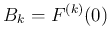$ B_k=F^{(k)}(0)$