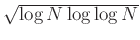 $ \sqrt{\log N\log\log N}$