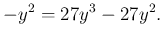 $\displaystyle -y^2=27y^3-27y^2.
$