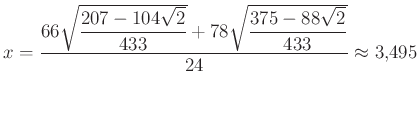 $ x=\dfrac{66\sqrt{\dfrac{207-104\sqrt2}{433}}+78\sqrt{\dfrac{375-88\sqrt2}{433}}}{24}\approx 3{,}495$