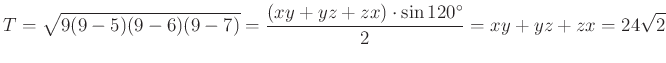 $\displaystyle T=\sqrt{9(9-5)(9-6)(9-7)}=\dfrac{(xy+yz+zx)\cdot\sin 120^{\circ}}{2}=xy+yz+zx=24\sqrt2
$