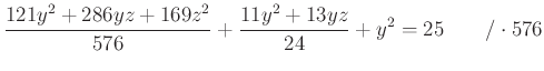 $\displaystyle \dfrac{121y^2+286yz+169z^2}{576}+\dfrac{11y^2+13yz}{24}+y^2=25\qquad /{}\cdot 576
$