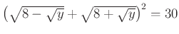 $ \left(\sqrt{8-\sqrt{y}}+\sqrt{8+\sqrt{y}}\right)^{2}=30$