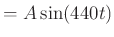$\displaystyle =A\sin(440t)$