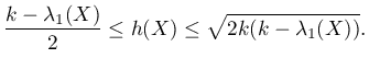 $\displaystyle \frac{k-\lambda_1(X)}{2} \leq h(X) \leq \sqrt{2k(k-\lambda_1(X))}.
$