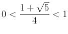 $ 0<\frac{1+\sqrt{5}}{4}<1$