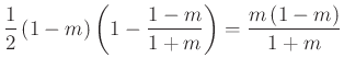 $ \frac{1}{2}\left(1-m\right)\left(1-\frac{1-m}{1+m}\right)=\frac{m\left(1-m\right)}{1+m}$