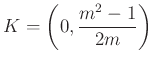 $ K=\left(0,\frac{m^2-1}{2m}\right)$