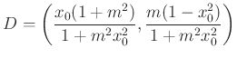 $\displaystyle D=\left(\frac{x_0(1+m^2)}{1+m^2x_0^2},\frac{m(1-x_0^2)}{1+m^2x_0^2}\right)
$