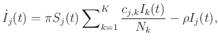 $\displaystyle \dot{I}_{j}(t)=\pi S_{j}(t)\sum\nolimits_{k=1}^K{\frac{c_{j,k}I_{k}(t)}{N_{k}}-\rho I_{j}(t)},
$