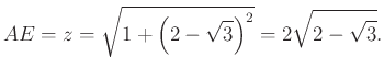 $\displaystyle AE=z=\sqrt{1+\left(2-\sqrt{3}\right)^2} =2\sqrt{2-\sqrt{3} }.
$