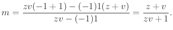 $\displaystyle m=\dfrac{zv(-1+1)-(-1)1(z+v)}{zv-(-1)1}=\dfrac{z+v}{zv+1}.
$