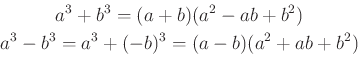 \begin{displaymath}\begin{gathered}
 a^3+b^3=(a+b)(a^2-ab+b^2)\\ 
 a^3-b^3=a^3+(-b)^3=(a-b)(a^2+ab+b^2)
 \end{gathered}\end{displaymath}