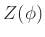 $ Z(\phi)$