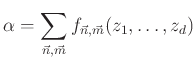 % latex2html id marker 924
$\displaystyle \alpha=\sum_{\vec{n}, \vec{m}} f_{\vec{n}, \vec{m}} (z_1, \ldots , z_d)$
