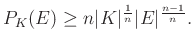 $\displaystyle P_K(E)\geq n\vert K\vert^{\frac{1}{n}}\vert E\vert^{\frac{n-1}{n}}.
$