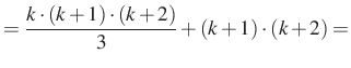$\displaystyle =\dfrac{k\cdot (k+1)\cdot (k+2)}{3}+(k+1)\cdot (k+2)=$