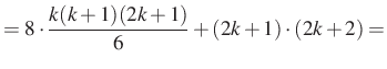$\displaystyle =8\cdot \dfrac{k(k+1)(2k+1)}{6}+(2k+1)\cdot (2k+2)=$