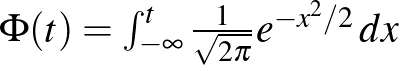 $\Phi(t)=\int_{-\infty}^t {\frac{1}{\sqrt{2\pi}}}e^{-x^2/2}\, dx$