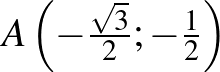 $A\left(-\frac{\sqrt3}{2};-\frac12\right)$