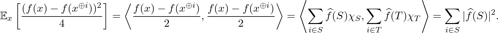 $\displaystyle \mathbb{E}_x\left[\frac{(f(x)- f(x^{\oplus i}))^2}{4}\right]=\lef...
...n T}\widehat{f}(T)\chi_T\right\rangle=\sum_{i\in S}\vert\widehat{f}(S)\vert^2.
$