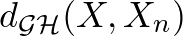 $d_{\mathcal{GH}}(X,X_n)$
