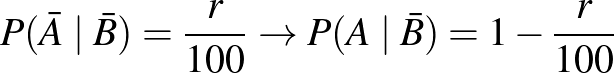 $P(\bar{A}\mid\bar{B})=\frac{r}{100} \to P(A\mid\bar{B})=1-\frac{r}{100}$