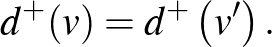 $\displaystyle d^+(v)=d^+\left(v'\right).
$