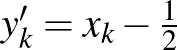 $y'_k=x_k-\frac{1}{2}$