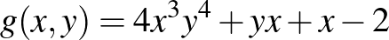 $\displaystyle g(x,y)=4x^3y^4+yx+x-2
$