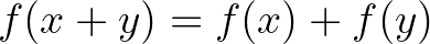 $f(x+y)=f(x)+f(y)$