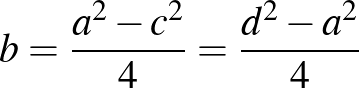 $b=\frac{a^2-c^2}{4}=\frac{d^2-a^2}{4}$