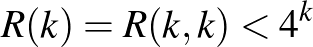 $R(k)=R(k,k)<4^k$