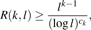 $\displaystyle R(k,l)\ge \frac{l^{k-1}}{(\log l)^{c_k}},
$