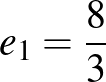 $e_1=\frac{8}{3}$