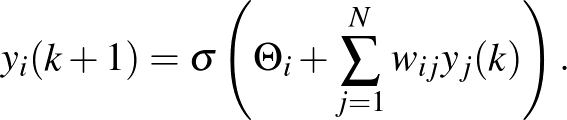 $\displaystyle y_i(k+1)= \sigma\left(\Theta_i + \sum_{j=1}^N w_{ij} y_j(k)\right).
$