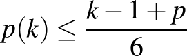 $p(k)\le \frac{k-1+p}{6}$