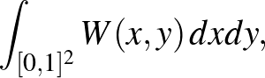 $\displaystyle \int_{[0,1]^2} W(x,y)\,dxdy,
$