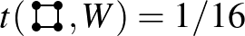 $t({\begin{picture}(2,0)(0,0.5)\put(0.5,0.5){\line(1,0){1}}\put(0.5,0.5){\line(0...
...t(0.5,1.5){\circle*{1mm}}\put(1.5,1.5){\circle*{1mm}}
\end{picture}} ,W) = 1/16$