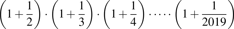 $\displaystyle \left(1+\frac{1}{2}\right)\cdot \left(1+\frac{1}{3}\right)\cdot \left(1+\frac{1}{4}\right)\cdot \dots \cdot \left(1+\frac{1}{2019}\right)
$