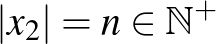 $\lvert x_2\rvert=n\in\mathbb{N}^+$