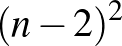 $(n-2)^2$