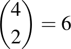 $\binom{4}{2}=6$