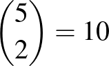 $\binom{5}{2}=10$