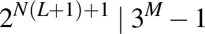 $2^{N(L+1)+1} \mid 3^M-1$